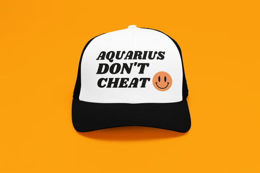 Aquarius Don't Cheat Trucker Hat