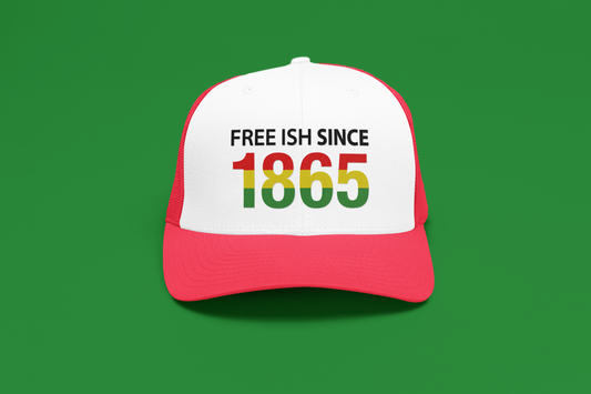 Juneteenth Free ish Trucker Hats