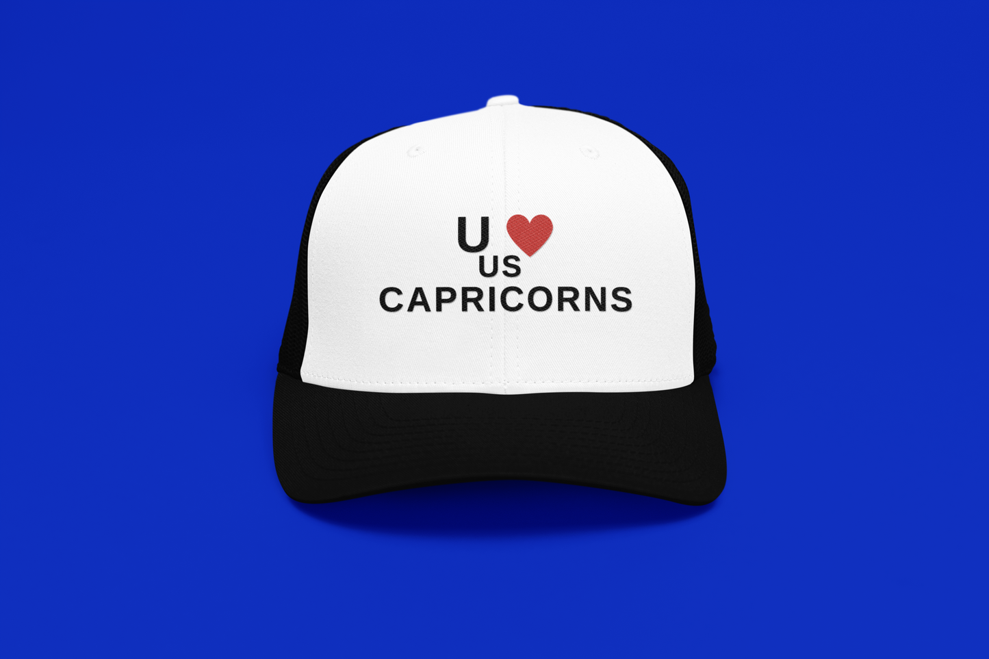 You Love Us Capricorns Trucker Hat