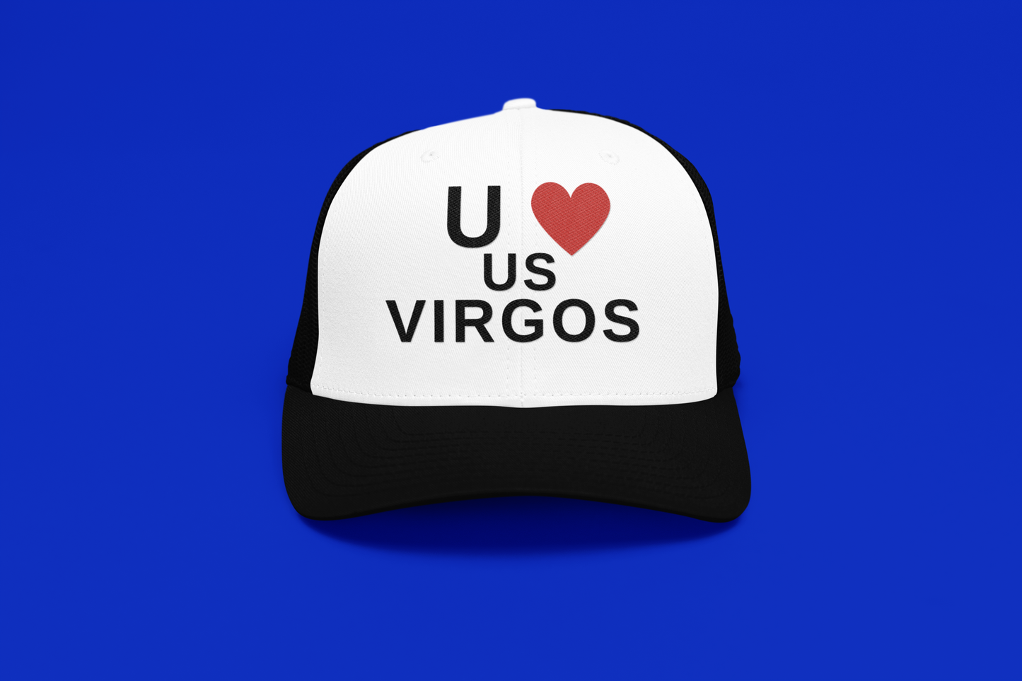 You Love Us Virgos Trucker Hat