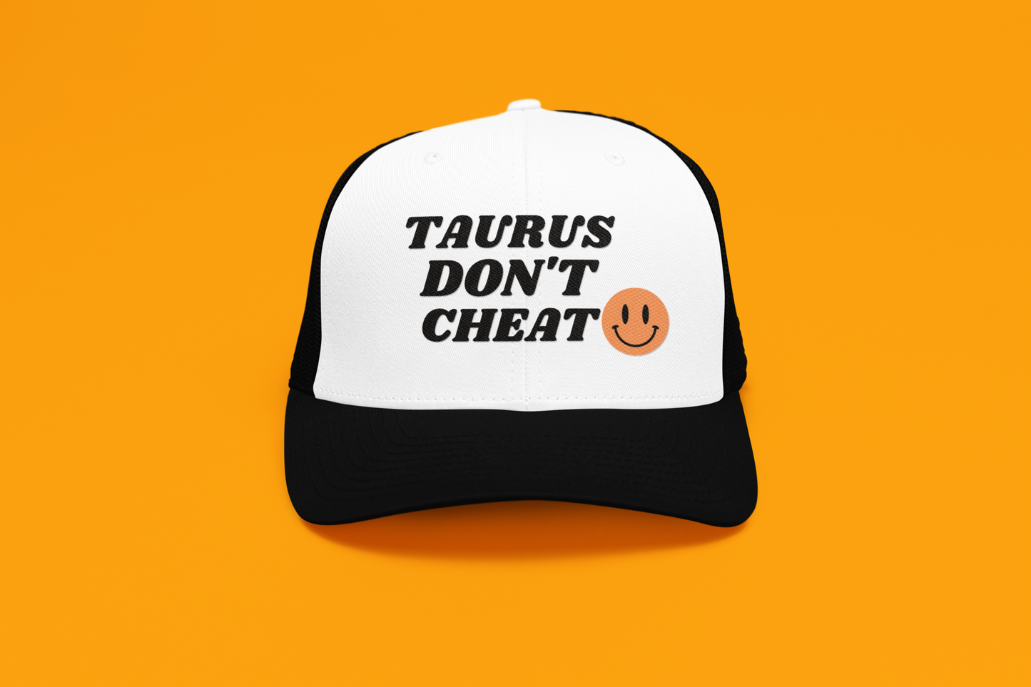 Taurus Don't Cheat Trucker Hat